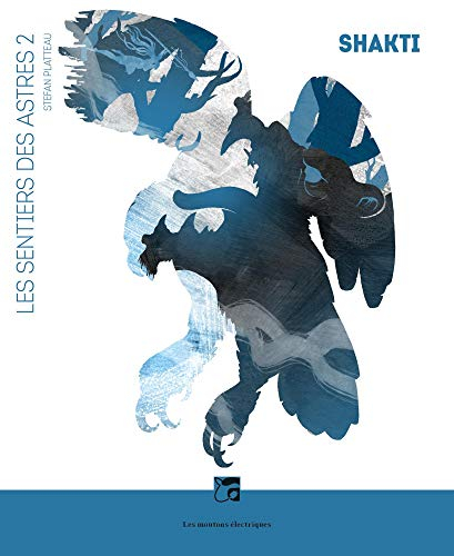 Les sentiers des astres. Vol. 2. Shakti