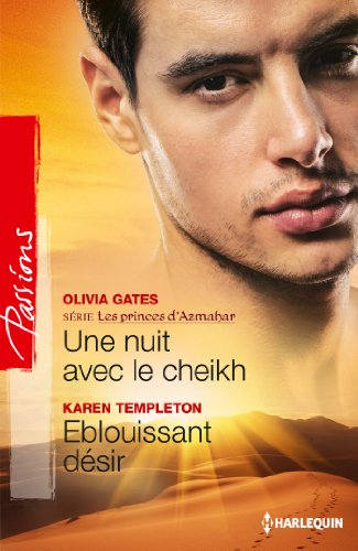 Une nuit avec le cheikh : les princes d'Azmahar. Eblouissant désir