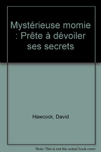 Mystérieuse momie : prête à dévoiler ses secrets