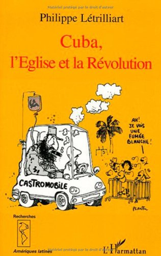 Cuba, l'Eglise et la révolution : approche d'une concurrence conflictuelle
