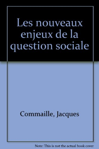 Les nouveaux enjeux de la question sociale
