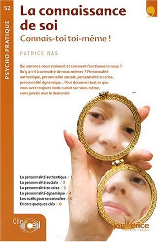 La connaissance de soi : connais-toi toi-même !