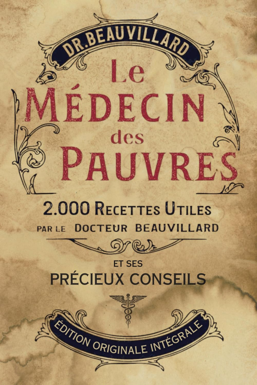 Le Medecin des Pauvres: 2000 remèdes et savoirs de la médecine populaire (Édition Illustrée)