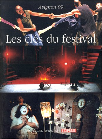 Les clés du Festival : Avignon 1999
