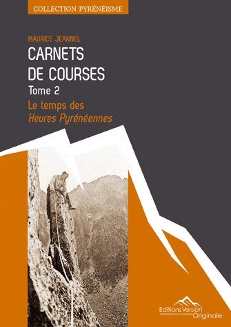 Carnets de courses. Vol. 2. Le temps des heures pyrénéennes