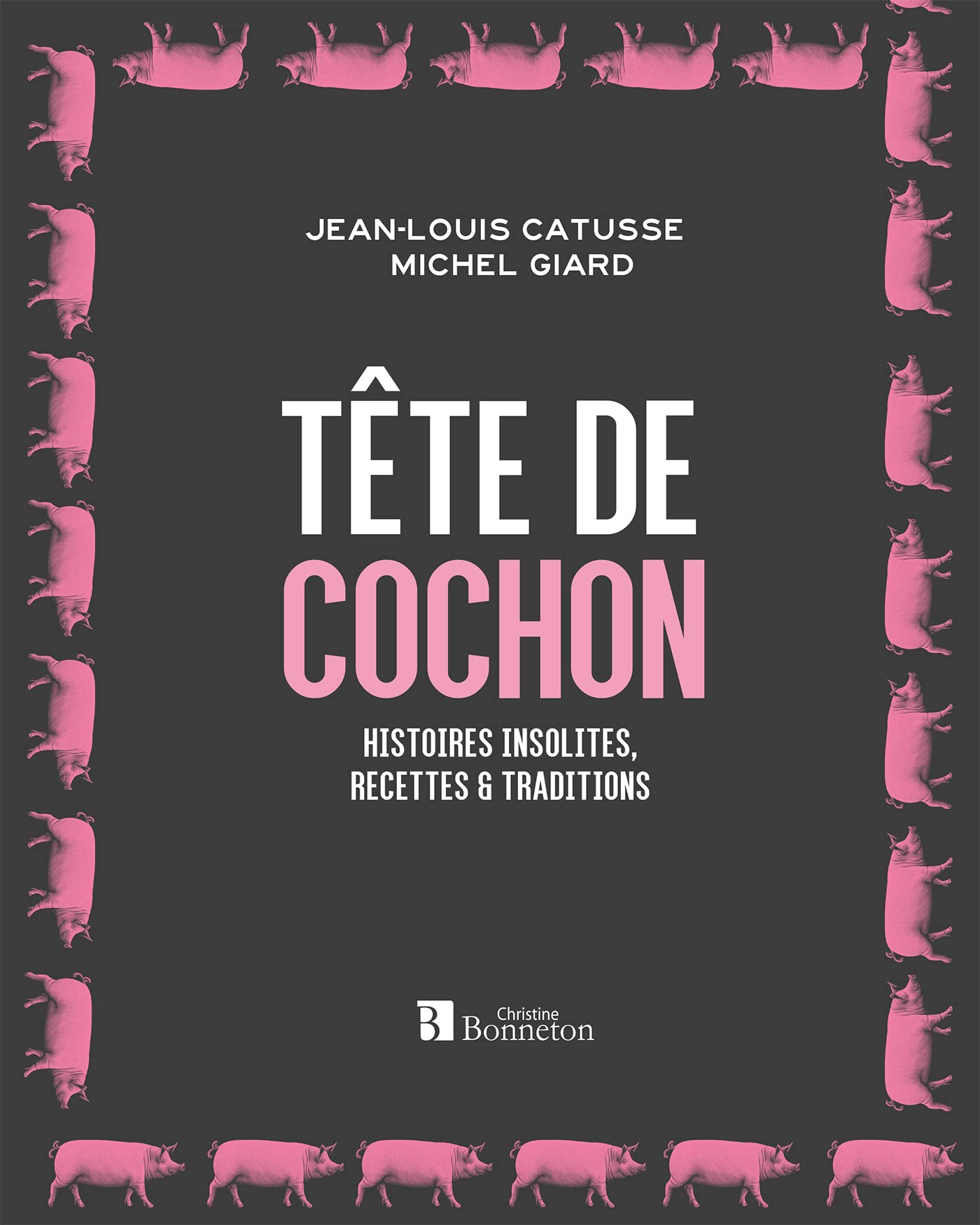 Tête de cochon : histoires insolites, recettes & traditions