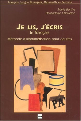 Je lis, j'écris le français : méthode d'alphabétisation pour adultes