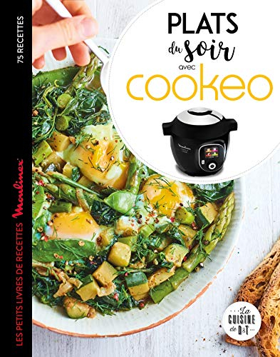 Plats du soir avec Cookeo : 75 recettes