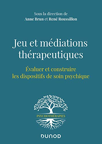 Jeu et médiations thérapeutiques : évaluer et construire les dispositifs de soin psychique
