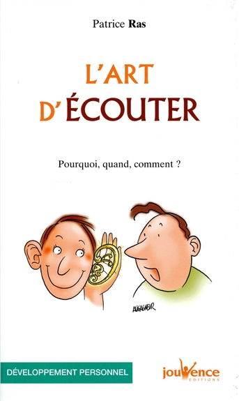 L'art d'écouter : pourquoi, quand, comment ?