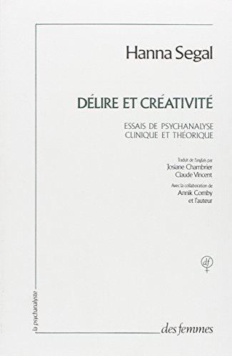 Délire et créativité : essais de psychanalyse clinique et théorique