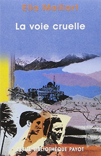 La voie cruelle : deux femmes, une Ford vers l'Afghanistan