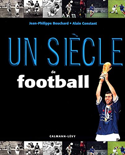 Un siècle de football