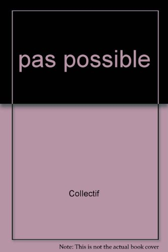 pas possible !