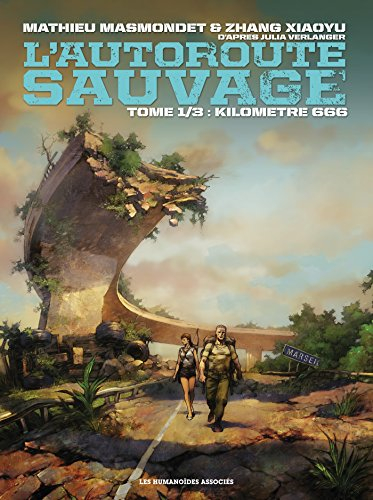 L'autoroute sauvage. Vol. 1. Kilomètre 666