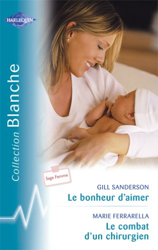 Le bonheur d'aimer. Le combat d'un chirurgien
