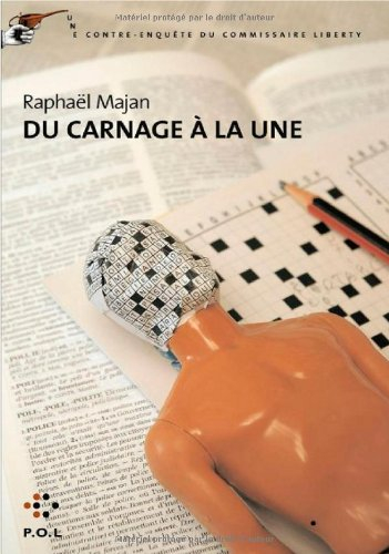 Une contre-enquête du commissaire Liberty. Du carnage à la une