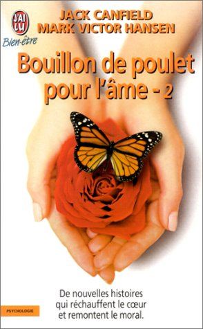 Bouillon de poulet pour l'âme 2 : de nouvelles histoires qui réchauffent le coeur et remontent le mo