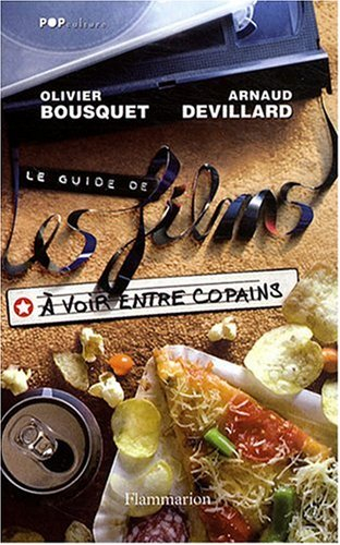 Le guide des films à voir entre copains : 104 films pour une année de week-ends vidéo