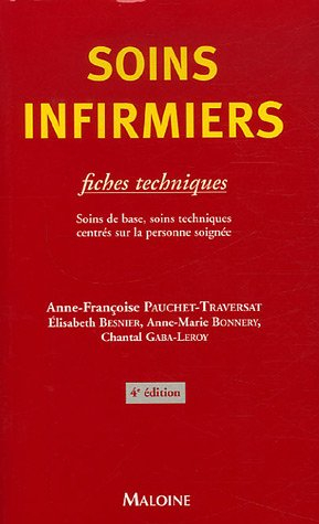 soins infirmiers : fiches techniques - soins de base, soins techniques centrés sur la personne soign