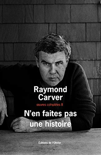 Oeuvres complètes. Vol. 8. N'en faites pas une histoire