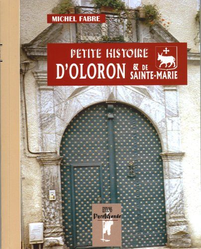 Petite histoire d'Oloron et de Sainte-Marie