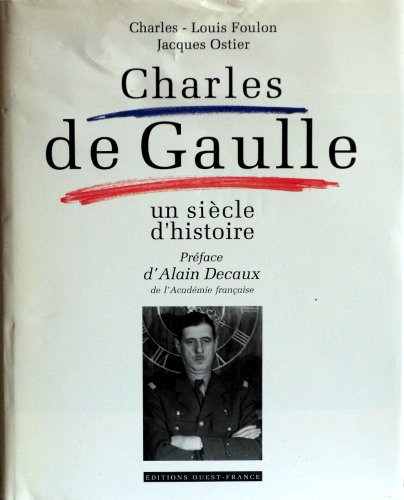 Charles de Gaulle : un siècle d'histoire