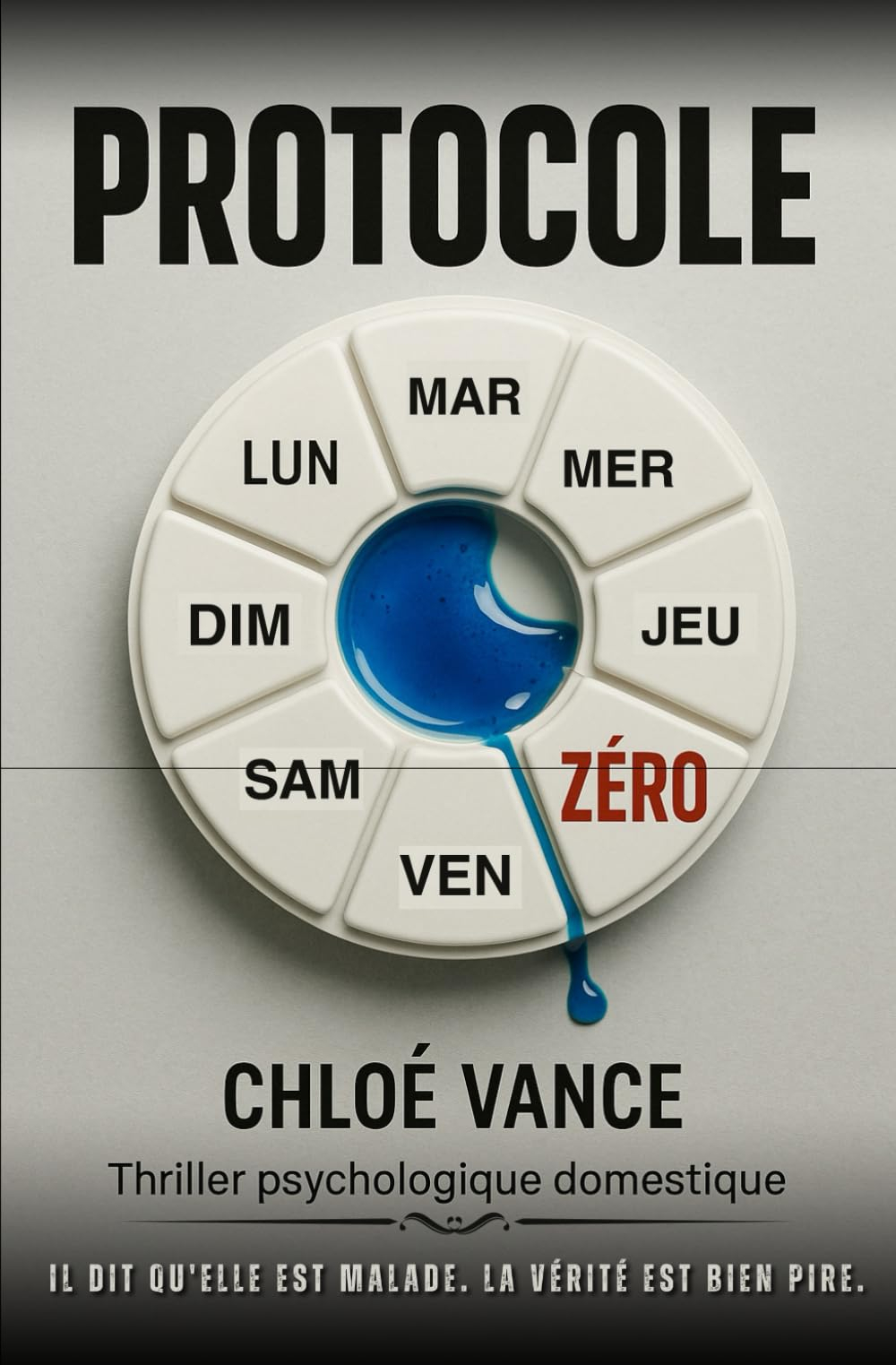 Protocole Zéro: Il dit qu'elle est malade. La vérité est bien pire.