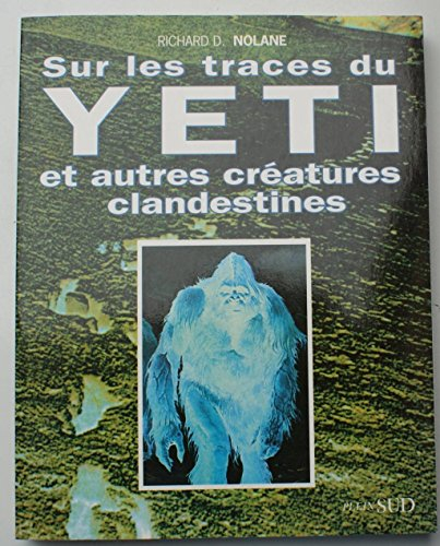 Chroniques cryptozoologiques. Vol. 2. Sur les traces du yéti et autres créatures clandestines