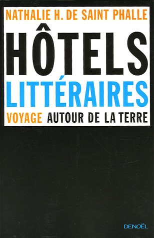Hôtels littéraires : voyage autour de la Terre