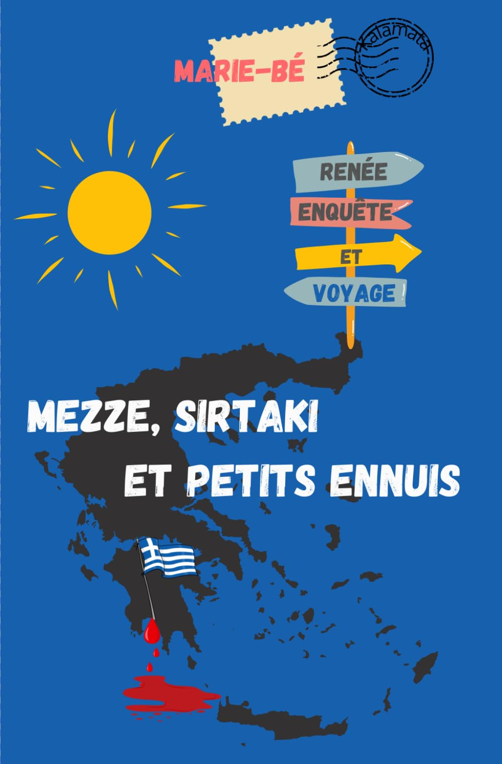Mezze, Sirtaki et petits ennuis: roman cosy mystery drôle pour ceux qui aiment voyager