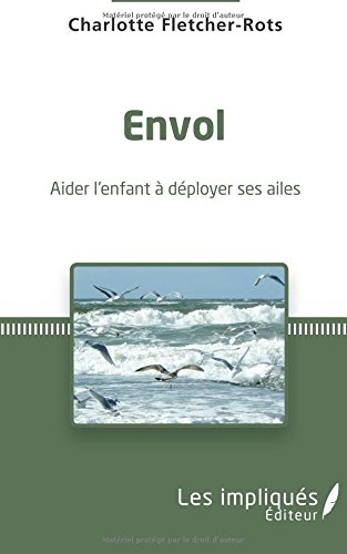 Envol : aider l'enfant à déployer ses ailes