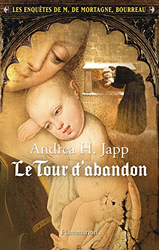 Les enquêtes de M. de Mortagne, bourreau. Vol. 3. Le tour d'abandon