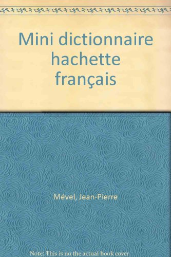Dictionnaire Hachette de la langue française mini : 35.000 mots