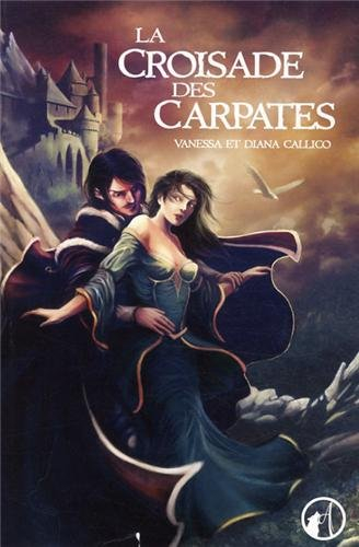 Les sept portes de l'Apocalypse. Vol. 1. La croisade des Carpates
