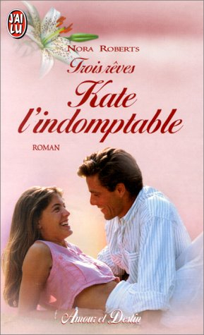 Trois rêves. Vol. 2. Kate l'indomptable