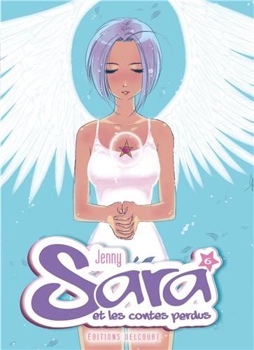 Sara et les contes perdus. Vol. 6