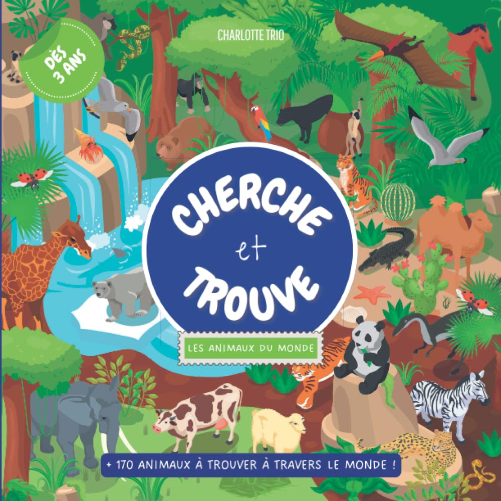 Cherche et trouve Animaux du Monde ?: Livre amusant et éducatif pour enfants curieux dès 3 - 4 ans. 
