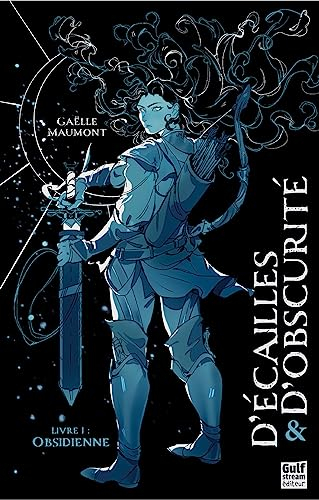 D'écailles & d'obscurité. Vol. 1. Obsidienne