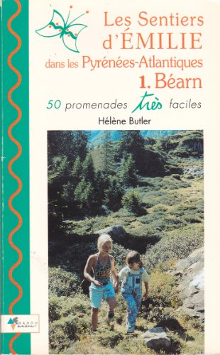 les sentiers d'emilie dans les pyrénées atlantiques, tome 1. bearn
