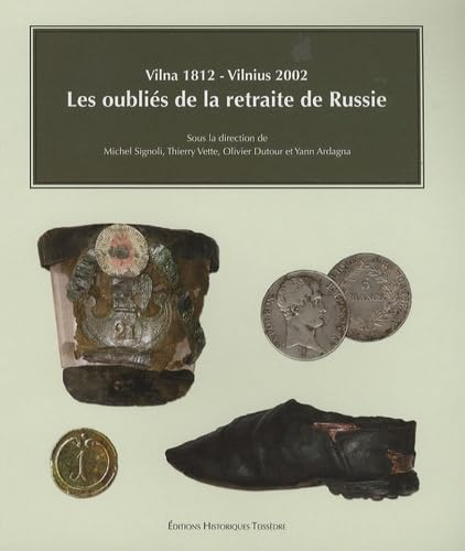 Les oubliés de la retraite de Russie : Vilna 1812-Vilnius 2002