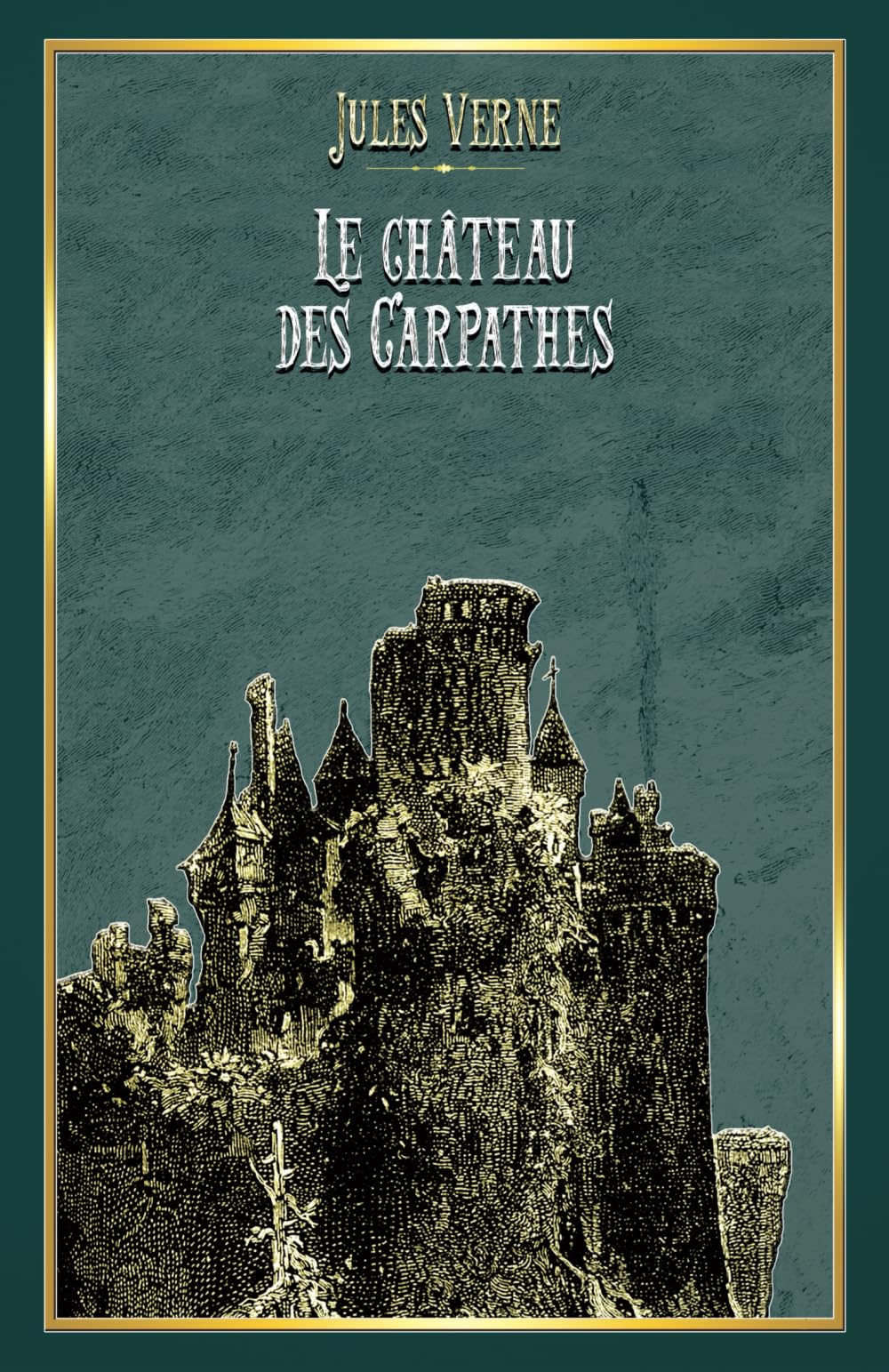 Le château des Carpathes: Edition illustrée par 40 gravures