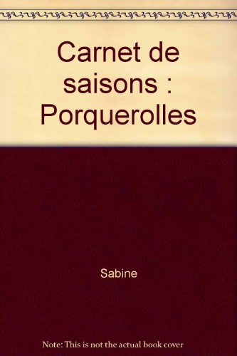 Carnet de saisons : Porquerolles