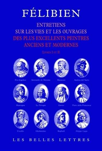 Entretiens sur les vies et sur les ouvrages des plus excellents peintres anciens et modernes : livre