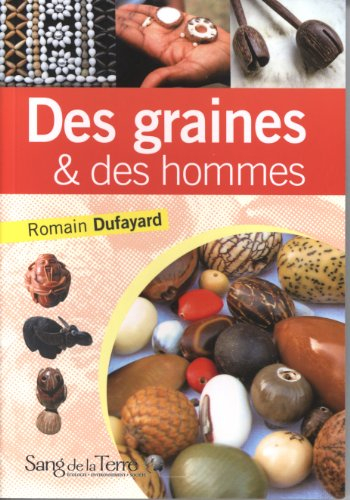 Des graines et des hommes : les perles végétales du monde, entre esthétique et symbolique
