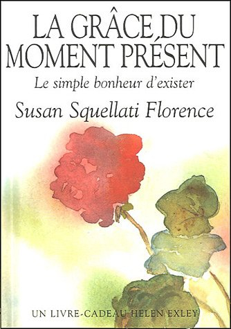 La grâce du moment présent : le simple bonheur d'exister