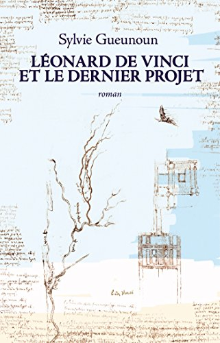 Léonard de Vinci et le dernier projet