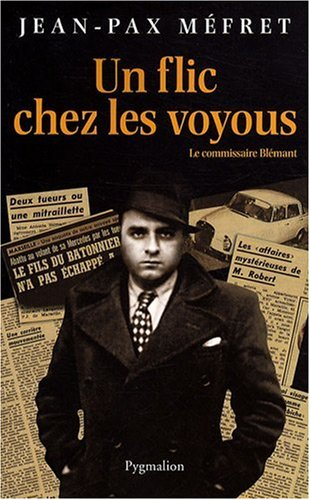 Un flic chez les voyous : le commissaire Blémant