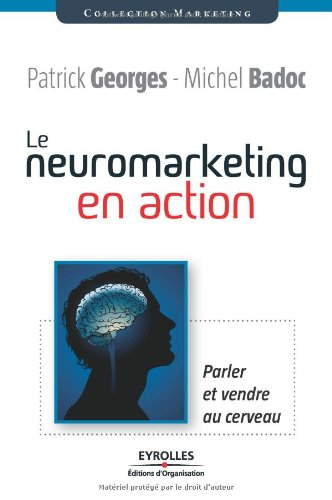 Le neuromarketing en action : parler et vendre au cerveau