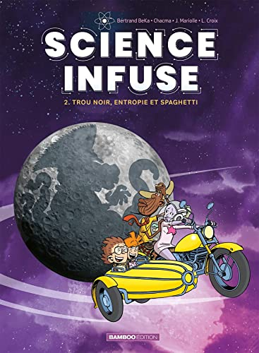 Science infuse. Vol. 2. Trou noir, entropie et spaghetti